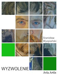 Wyzwolenie - Stanisław Wyspiański - E-Book