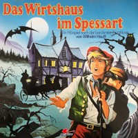 Wilhelm Hauff, Das Wirtshaus im Spessart - Wilhelm  Hauff - Hörbuch