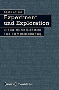 Experiment und Exploration - Sönke Ahrens - E-Book