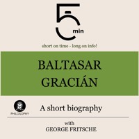 Baltasar Gracián: A short biography - 5 Minutes - Hörbuch