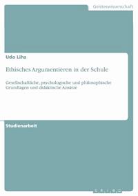 Ethisches Argumentieren in der Schule - Udo Lihs - E-Book