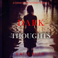 Dark Thoughts (A Dana Blaze FBI Suspense Thriller—Book 2) - Katie Rush - Hörbuch