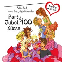 Freche Mädchen: Party, Jubel, 100 Küsse - Sabine Both - Hörbuch