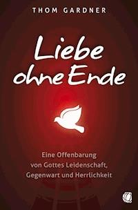 Liebe ohne Ende - Thom Gardner - E-Book