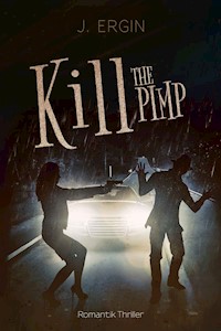 Kill The Pimp - J. Ergin - E-Book