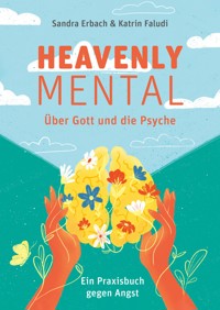 Heavenly Mental – Über Gott und die Psyche - Katrin Faludi - E-Book