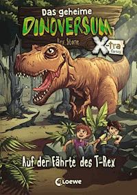 Das geheime Dinoversum Xtra (Band 1) - Auf der Fährte des T-Rex - Rex Stone - E-Book
