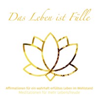 Das Leben ist Fülle - Meditationen für mehr Lebensfreude, Folge 2 (ungekürzt) - Julia Conte - Hörbuch