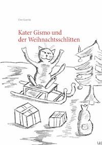 Kater Gismo und der Weihnachtsschlitten - Uwe Goeritz - E-Book