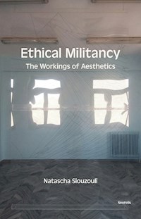 Ethical Militancy - Natascha Siouzouli - E-Book