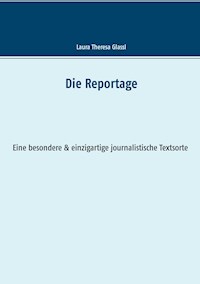 Die Reportage - Laura Theresa Glassl - E-Book