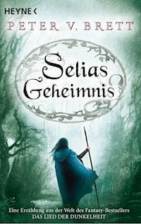 Selias Geheimnis - Peter V. Brett - E-Book