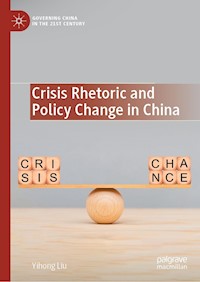 Crisis Rhetoric and Policy Change in China - Yihong Liu - E-Book
