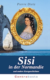 Sisi in der Normandie - Pierre Dietz - E-Book