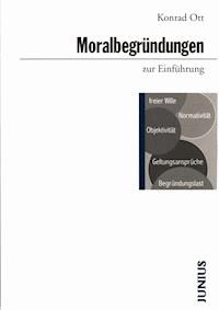 Moralbegründungen zur Einführung - Konrad Ott - E-Book