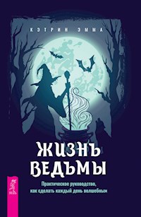 Жизнь ведьмы - Эмма Кэтрин - E-Book