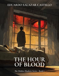 The Hour of Blood - Eduardo Salazar Castillo - E-Book