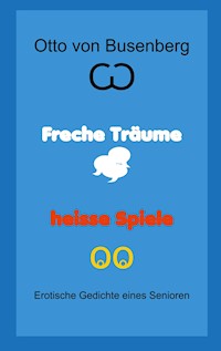 Freche Träume heisse Spiele - Otto von Busenberg - E-Book