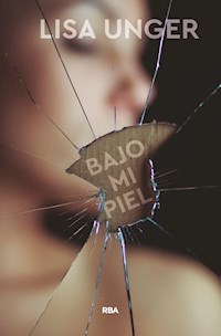 Bajo mi piel - Lisa Unger - E-Book