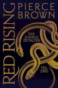 Red Rising - Das Dunkle Zeitalter Teil 2 - Pierce Brown - E-Book