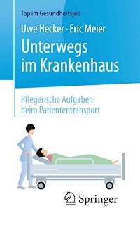 Unterwegs im Krankenhaus - Pflegerische Aufgaben beim Patiententransport - Uwe Hecker - E-Book