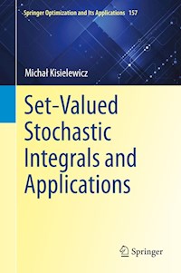 Set-Valued Stochastic Integrals and Applications - Michał Kisielewicz - E-Book