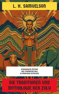 Die Traditionen und Mythologie der Zulu - L. H. Samuelson - E-Book