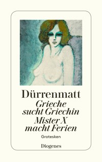 Grieche sucht Griechin / Mr. X macht Ferien / Nachrichten über den Stand des Ze - Friedrich Dürrenmatt - E-Book