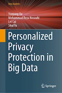 Personalized Privacy Protection in Big Data - Youyang Qu - E-Book