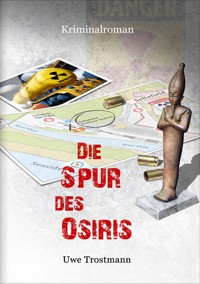 Die Spur des Osiris - Uwe Trostmann - E-Book