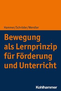 Bewegung als Lernprinzip für Förderung und Unterricht - Jörg Schröder - E-Book