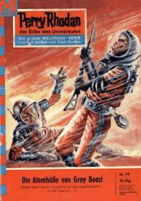 Perry Rhodan 79: Die Atomhölle von Gray Beast - Kurt Mahr - E-Book