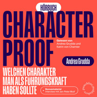 Character Proof - welchen Charakter man als Führungskraft haben sollte (ungekürzt) - Andrea Grudda - Hörbuch