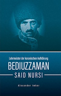 Bediuzzaman Said Nursi - Alexander Imker - E-Book