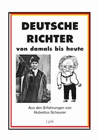 Deutsche Richter von damals bis heute - Hubertus Scheurer - E-Book