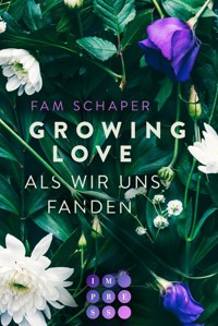 Growing Love. Als wir uns fanden - Fam Schaper - E-Book