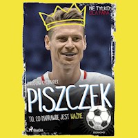 Piszczek - To, co naprawdę jest ważne - Jarosław Kaczmarek - Hörbuch