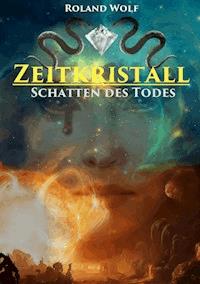 Zeitkristall - Roland Wolf - E-Book