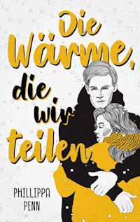 Die Wärme, die wir teilen - Phillippa Penn - E-Book