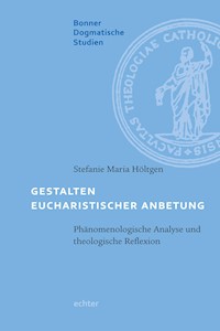 Gestalten eucharistischer Anbetung - Stefanie Maria Höltgen - E-Book
