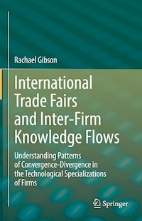 International Trade Fairs and Inter-Firm Knowledge Flows - Rachael Gibson - E-Book