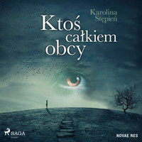 Ktoś całkiem obcy - Karolina Stępień - Hörbuch