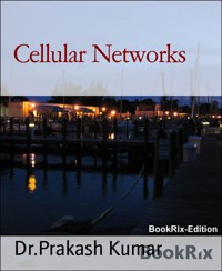 Cellular Networks - Dr.Prakash Kumar - E-Book