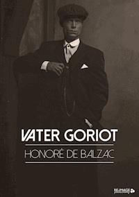 Vater Goriot - Honoré de Balzac - E-Book