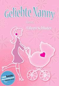 Geliebte Nanny - Eileen Schlüter - E-Book