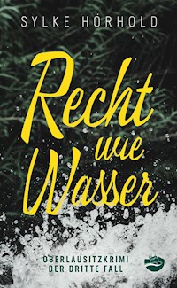 Recht wie Wasser - Sylke Hörhold - E-Book