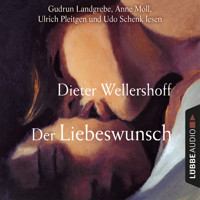 Der Liebeswunsch (Gekürzt) - Dieter Wellershoff - Hörbuch