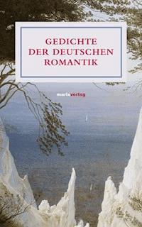 Gedichte der deutschen Romantik -  - E-Book