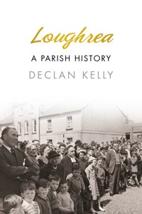Loughrea - Declan Kelly - E-Book
