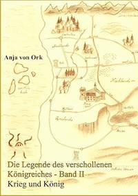 Krieg und König - Anja Von Ork - E-Book